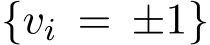 {vi = ±1}