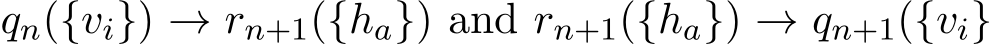  qn({vi}) → rn+1({ha}) and rn+1({ha}) → qn+1({vi}