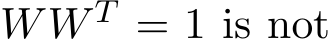  WW T = 1 is not