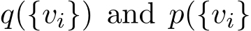  q({vi}) and p({vi}