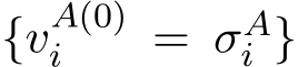  {vA(0)i = σAi }