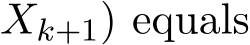  Xk+1) equals