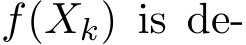  f(Xk) is de-