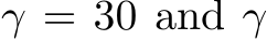  γ = 30 and γ