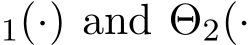 1(·) and Θ2(·