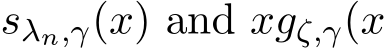  sλn,γ(x) and xgζ,γ(x