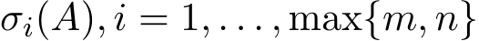 σi(A), i = 1, . . . , max{m, n}