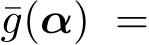 g(α) =