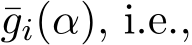 gi(α), i.e.,