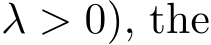  λ > 0), the