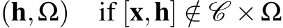 (h,Ω) if [x,h] /∈ C ×Ω