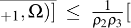 +1,Ω)] ≤ 1ρ2ρ3 [