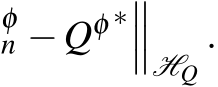 φn −Qφ ∗���HQ.