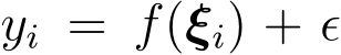  yi = f(ξi) + ϵ