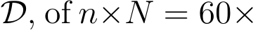  D, of n×N = 60×