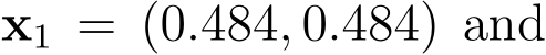  x1 = (0.484, 0.484) and