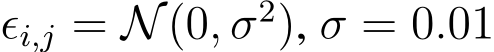 ϵi,j = N(0, σ2), σ = 0.01