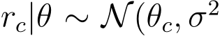  rc|θ ∼ N(θc, σ2