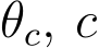 θc, c