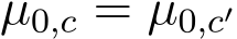 µ0,c = µ0,c′