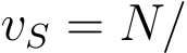  vS = N/