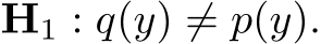  H1 : q(y) ̸= p(y).