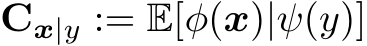  Cx|y := E[φ(x)|ψ(y)]