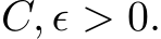  C, ϵ > 0.