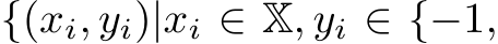  {(xi, yi)|xi ∈ X, yi ∈ {−1,