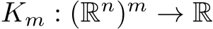 Km : (Rn)m → R