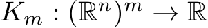  Km : (Rn)m → R