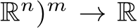 Rn)m → R