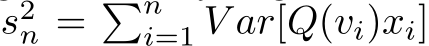  s2n = �ni=1 V ar[Q(vi)xi]