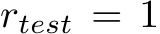 rtest = 1