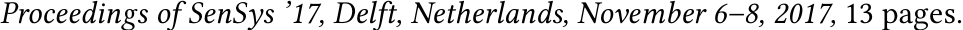 Proceedings of SenSys ’17, Delft, Netherlands, November 6–8, 2017, 13 pages.