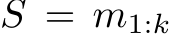  S = m1:k