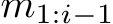  m1:i−1