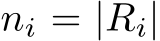  ni = |Ri|