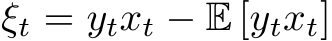  ξt = ytxt − E [ytxt]