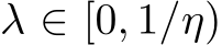  λ ∈ [0, 1/η)