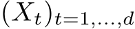  (Xt)t=1,...,d