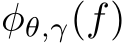  φθ,γ(f)