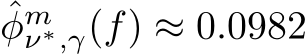 ˆφmν∗,γ(f) ≈ 0.0982