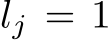  lj = 1