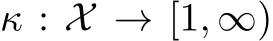  κ : X → [1, ∞)