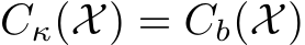  Cκ(X) = Cb(X)