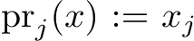  prj(x) := xj