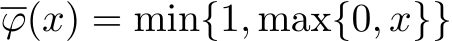  ϕ(x) = min{1, max{0, x}}