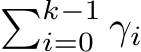 �k−1i=0 γi