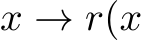  x → r(x